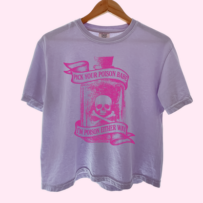Pick your poison babe comfort colors tee