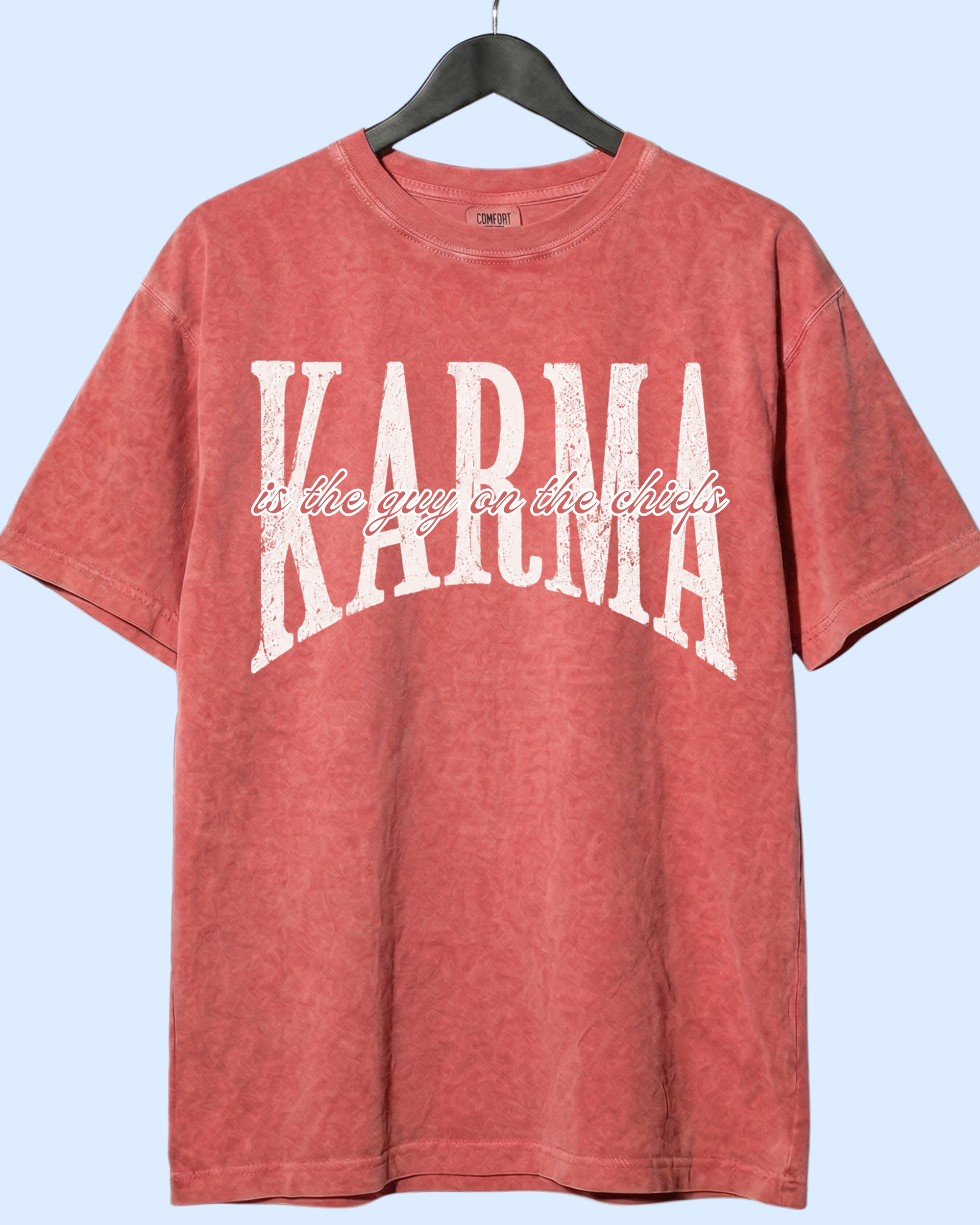 KARMA IS THE GUY ON THE CHIEFS COMFORT COLORS TEE