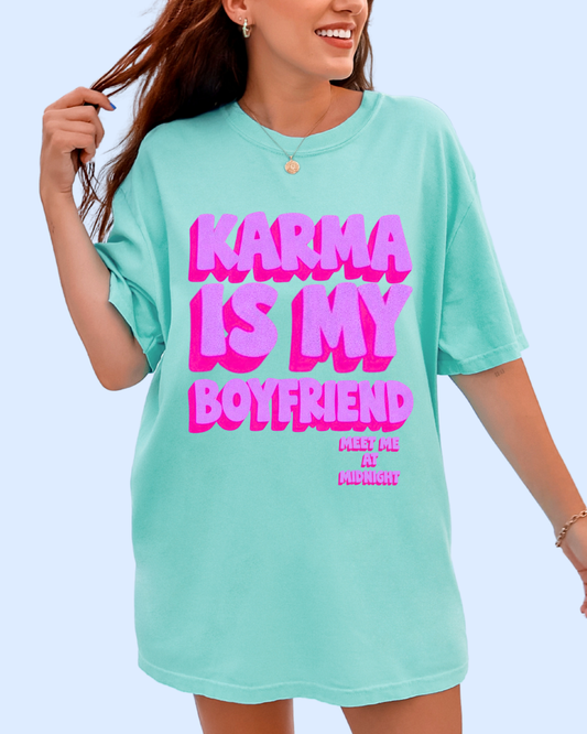 Karma is my boyfriend comfort colors tee