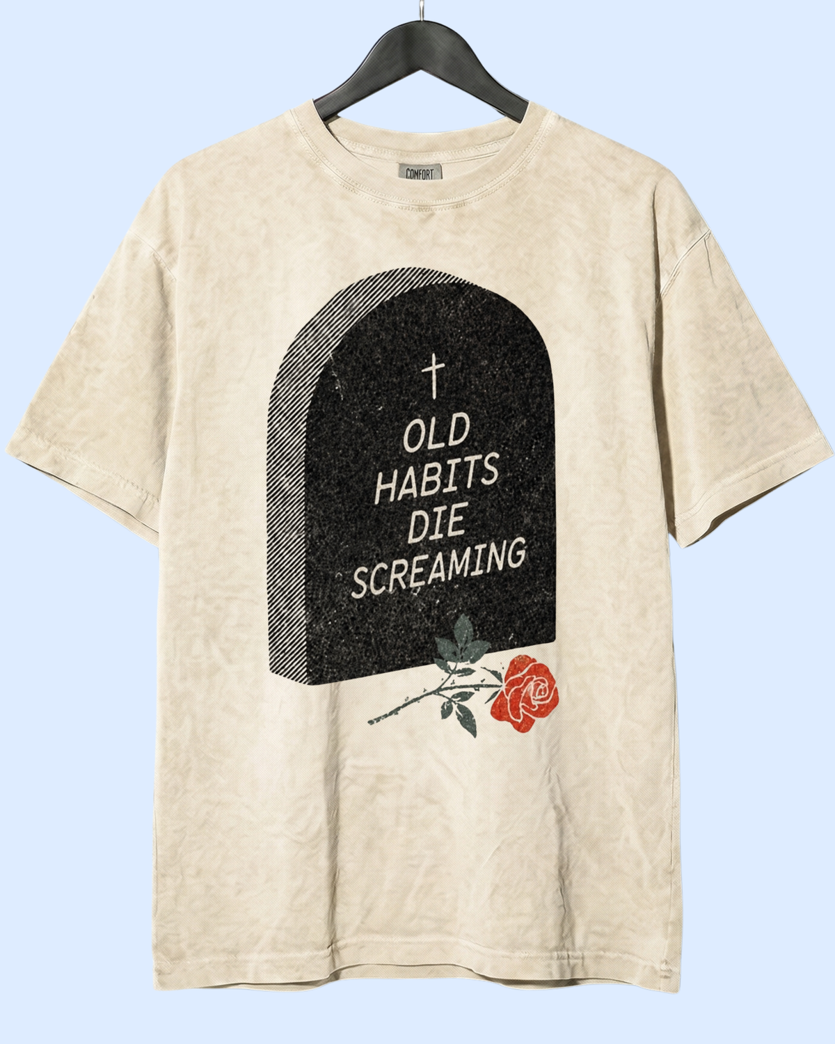 Old habits die screaming comfort colors tee