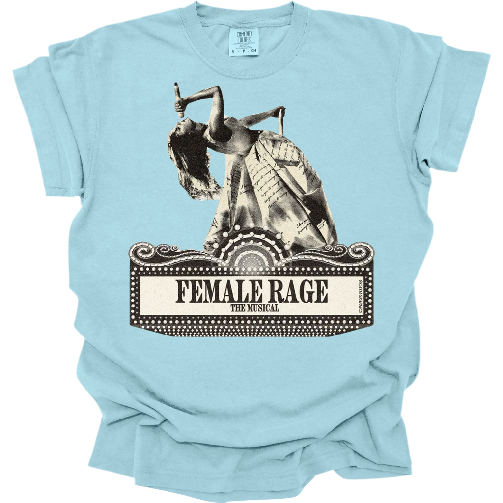 Female rage the musical comfort colors tee