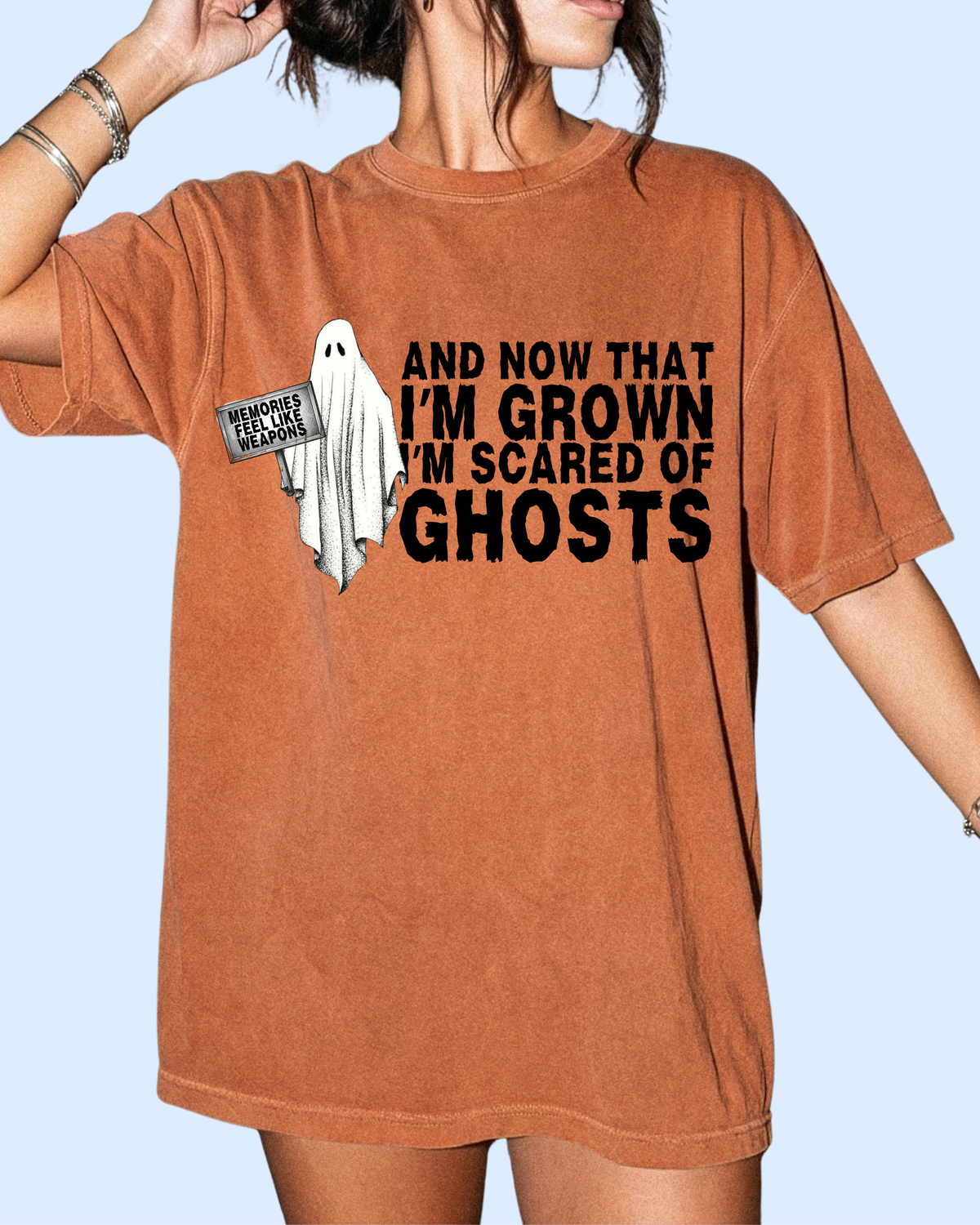 Now that I’m grown I’m scared of ghosts comfort colors tee