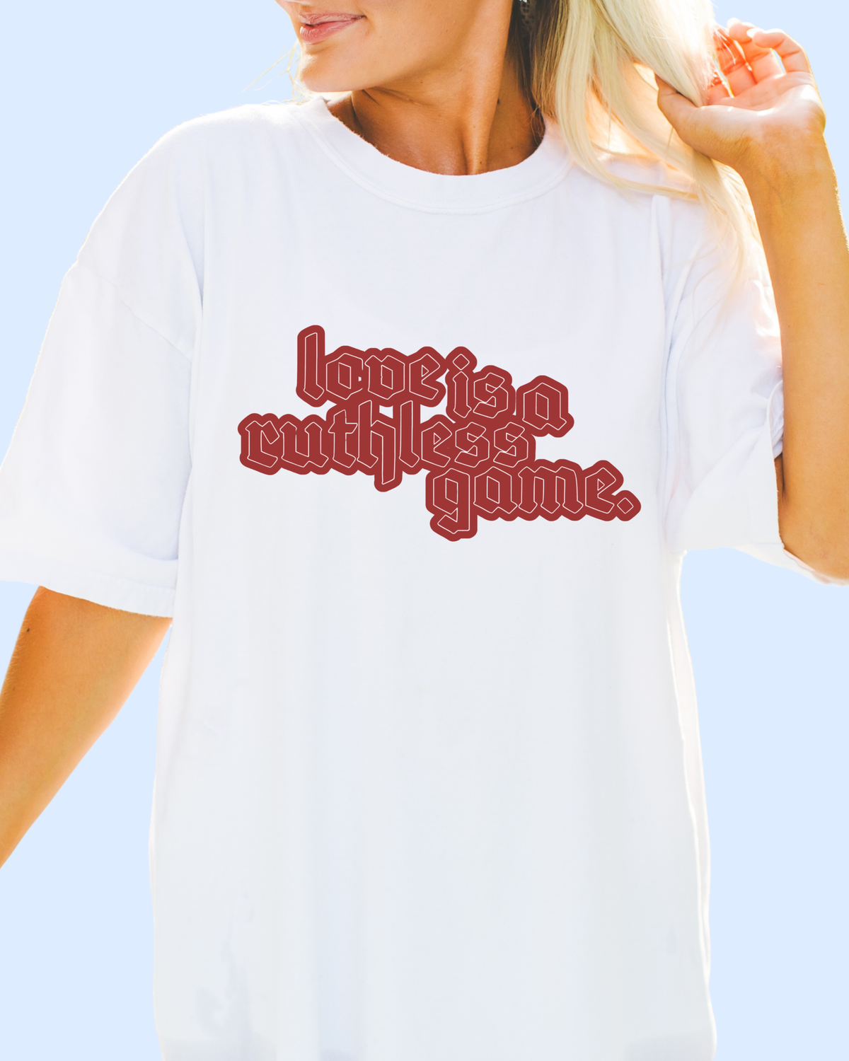 Love is a ruthless game comfort colors tee