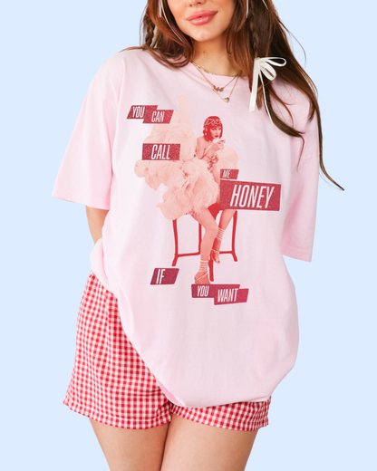 You can call me honey if you want comfort colors tee