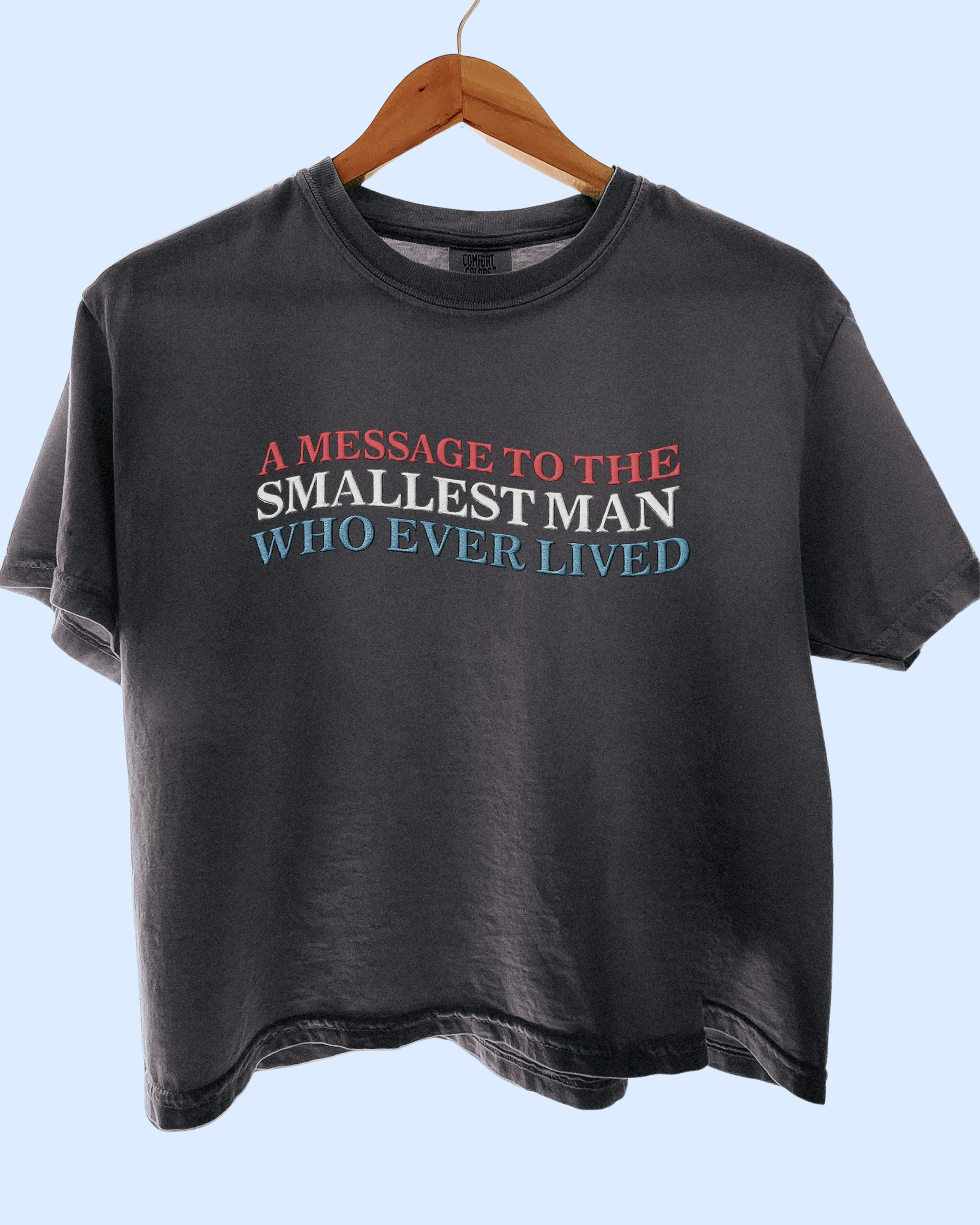 The smallest man comfort colors tee