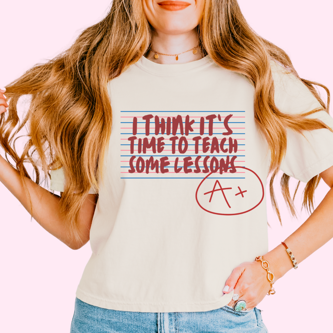 Time to teach some lessons comfort colors tee