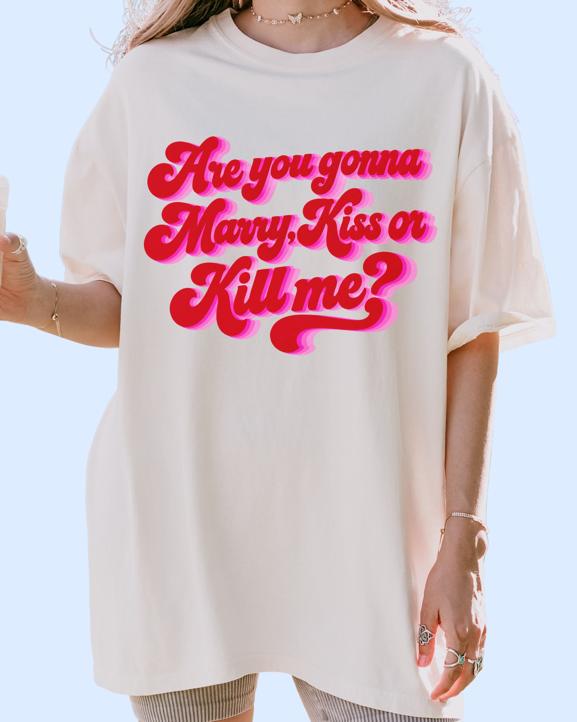 Marry kiss or kill me comfort colors tee
