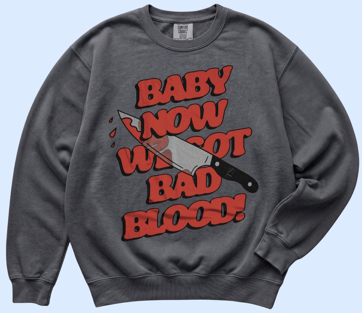Bad blood comfort colors tee