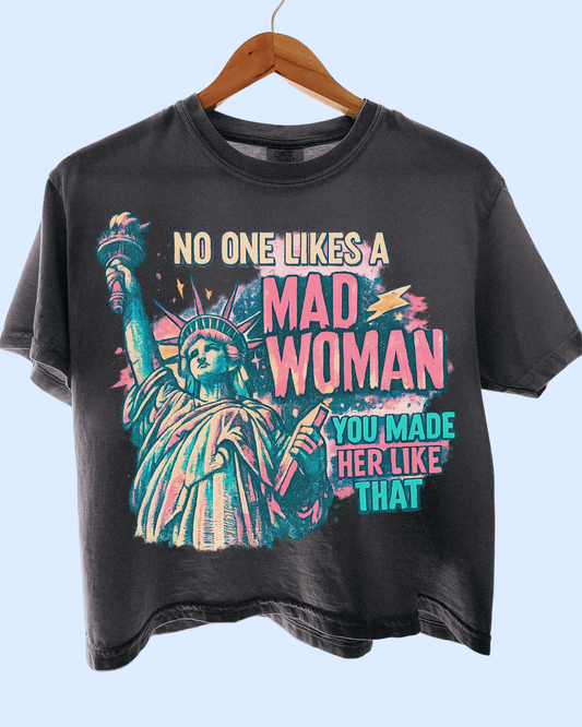 No one likes a mad woman comfort colors tee