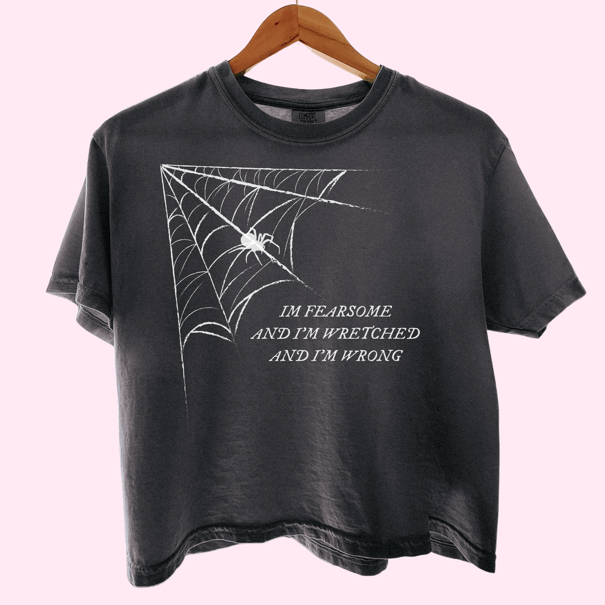 I’m fearsome, and I’m wretched, and I’m wrong comfort colors tee