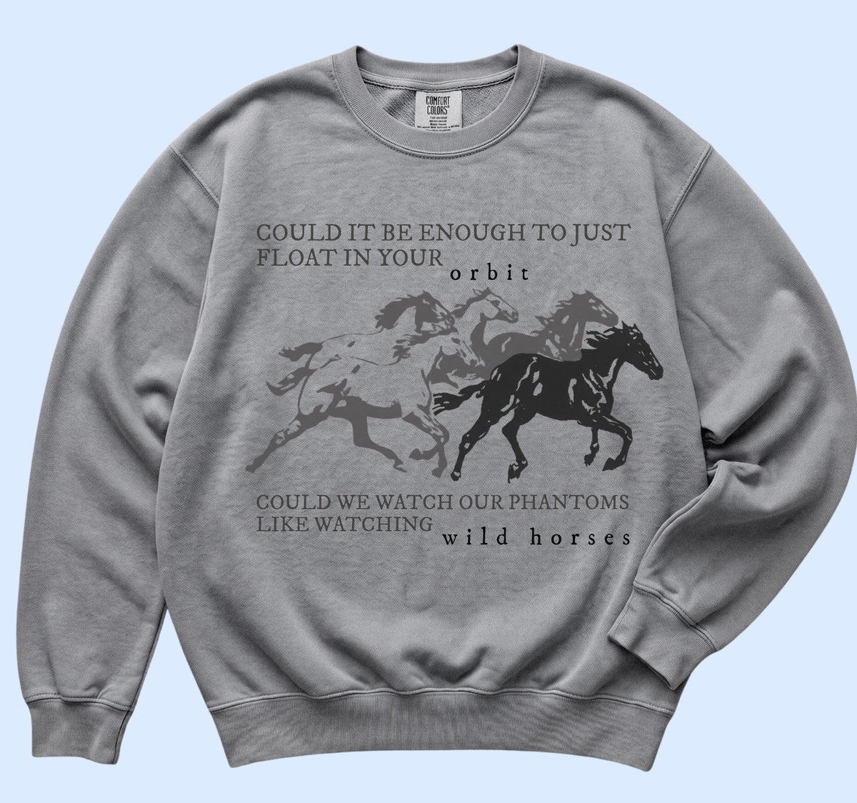 Like watching wild horses comfort colors tee