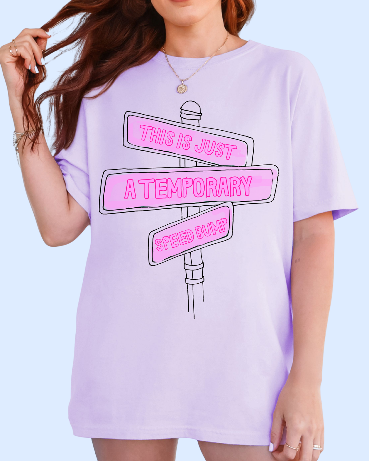 A temporary speed bump comfort colors tee
