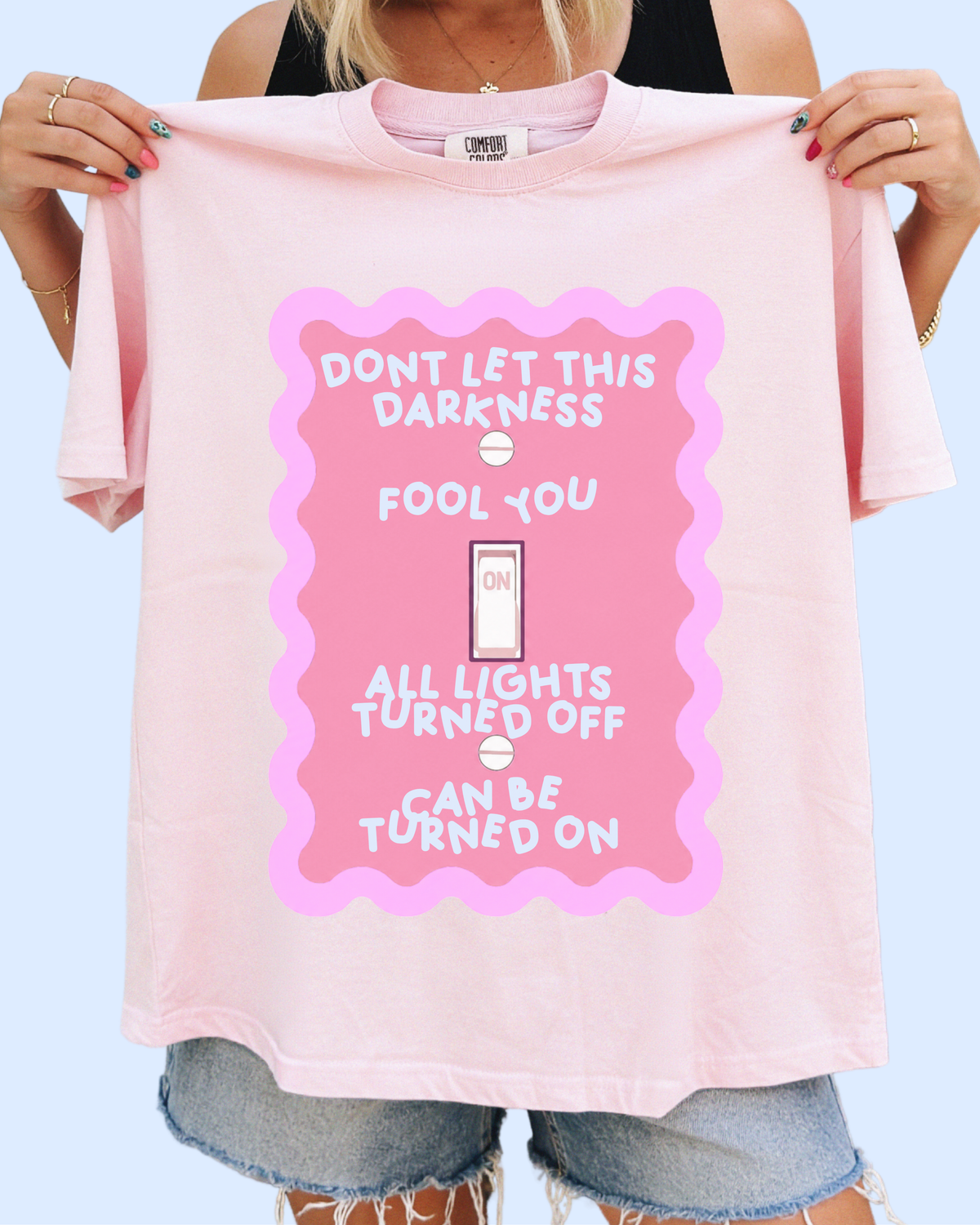 Don’t let this darkness fool you comfort colors tee
