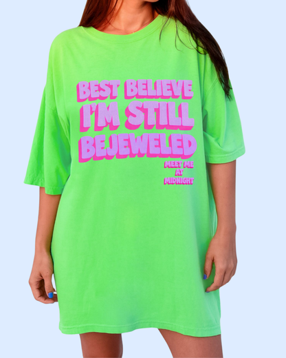 Best believe I’m still Bejeweled comfort colors tee