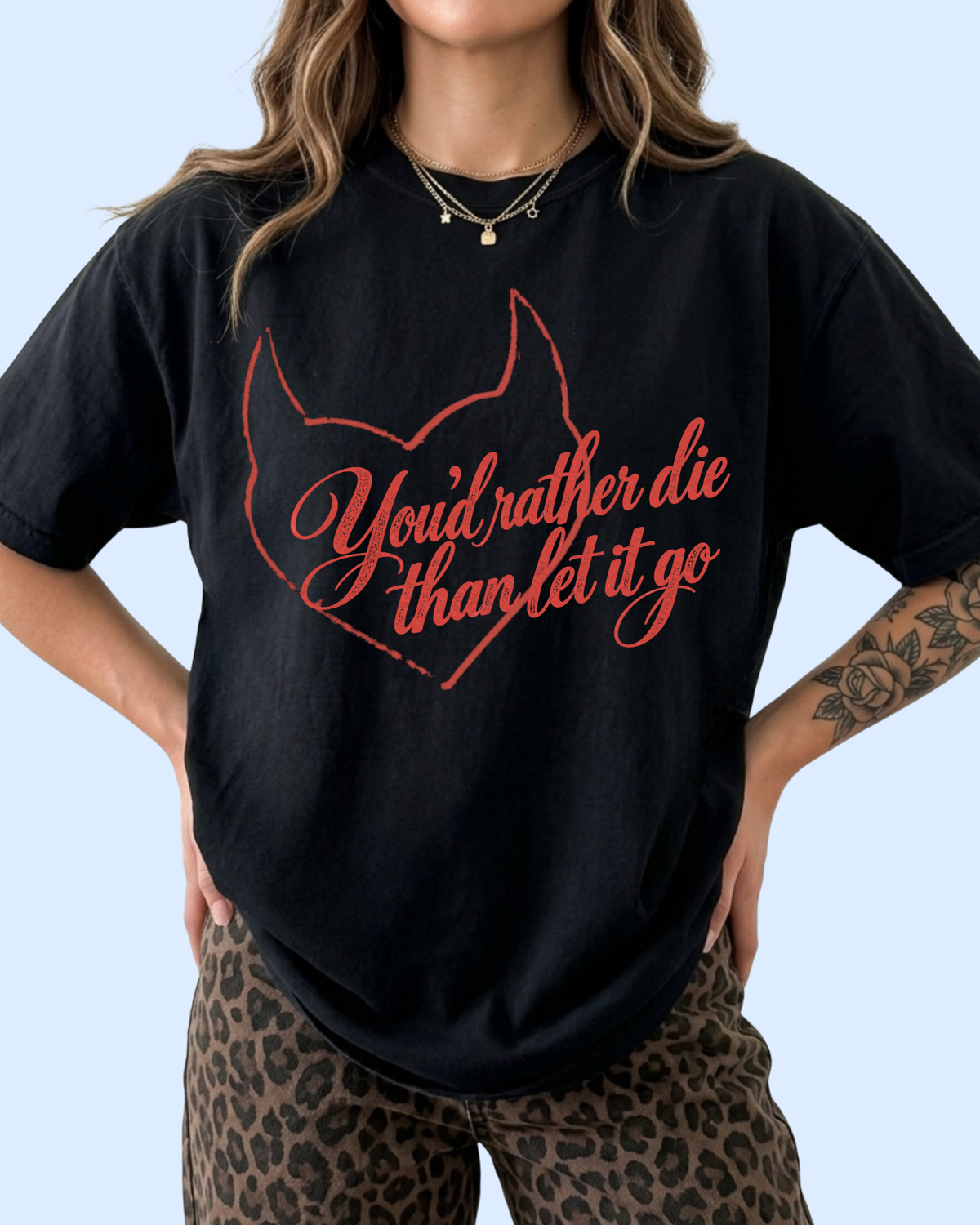 Rather die than let it go comfort colors tee