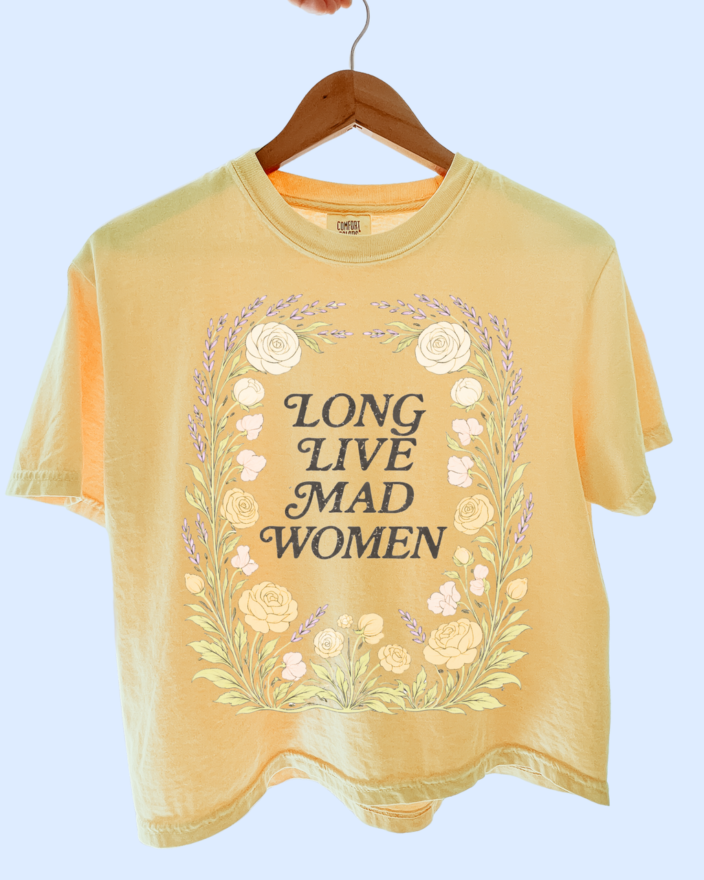 Long live mad women comfort colors tee