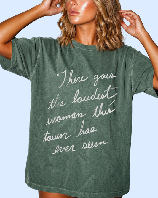 The loudest woman comfort colors tee