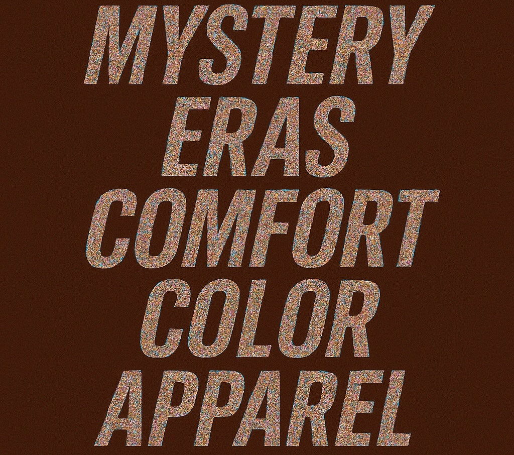 ERAS MYSTERY COMFORT COLORS APPAREL