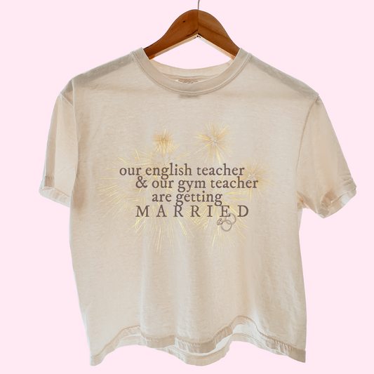 Our English teacher & our Gym teacher are getting married comfort colors tee