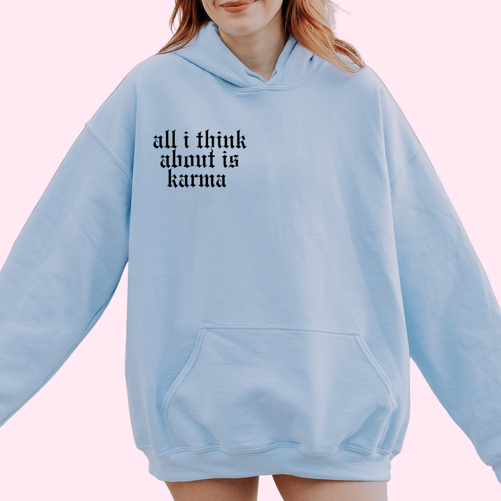 All I think about is karma comfort colors crewneck