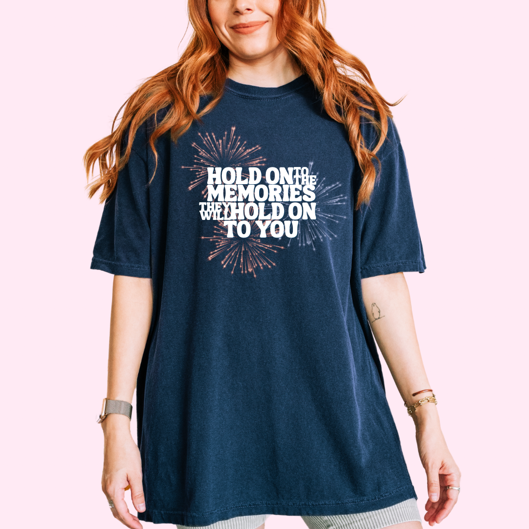 Hold on, to the memories comfort colors tee