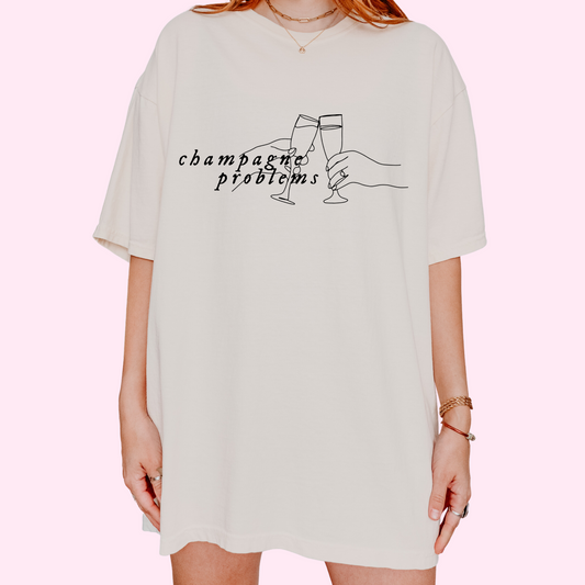 Champagne problems comfort colors tee